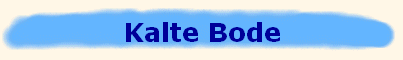 Kalte Bode