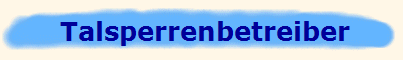 Talsperrenbetreiber