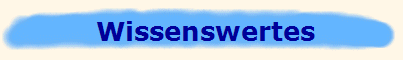 Wissenswertes